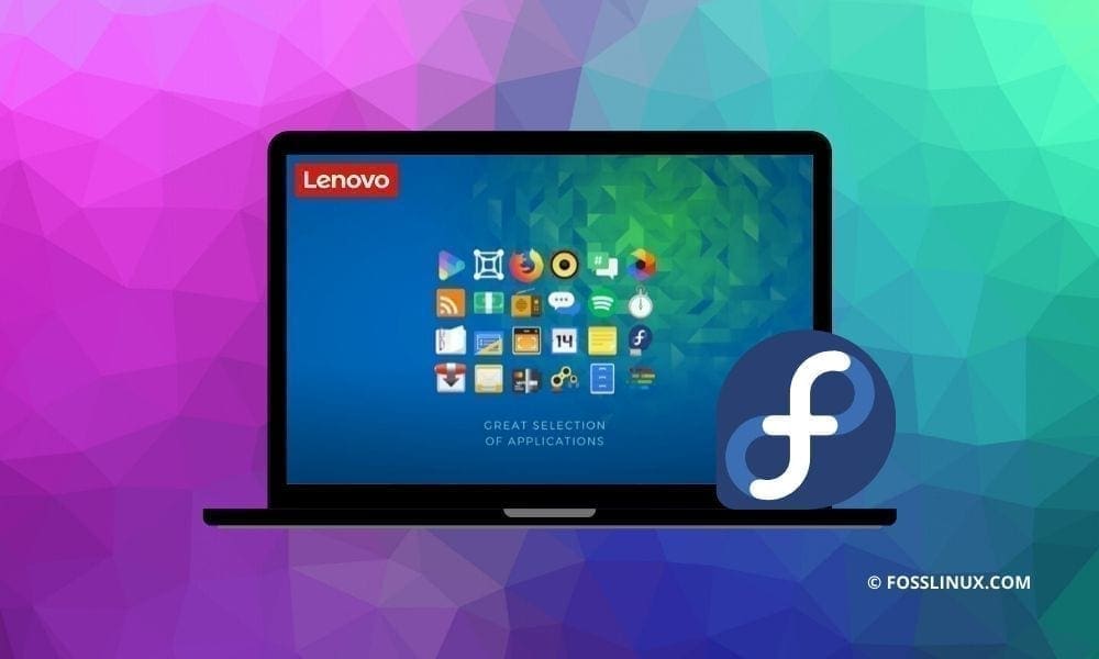 Lenovo announces Fedora-based ThinkPad series | FOSS Linux